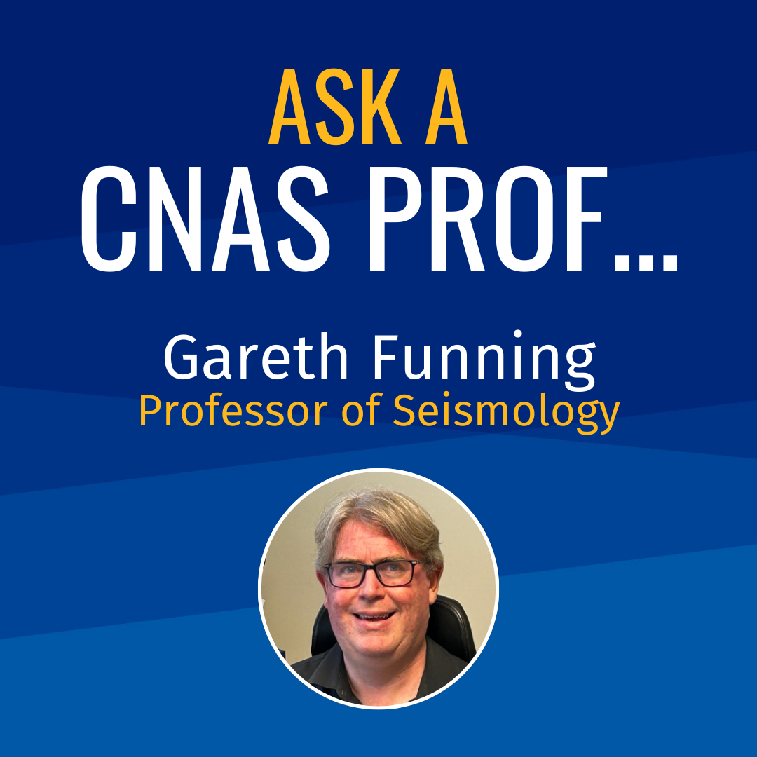 Ask a CNAS Prof - Gareth Funning